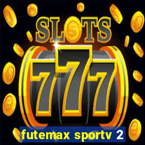 futemax sportv 2